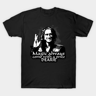 Magic always comes with a price dearie T-Shirt